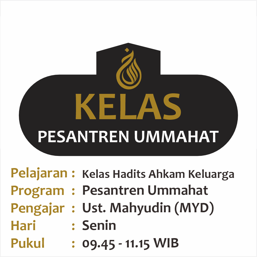 Hadits Ahkam Keluarga (Kitab Bulugh al-Maram) - Semester 1 2024 - Ust. Mahyuddin (MYD) Pesantren Ummahat