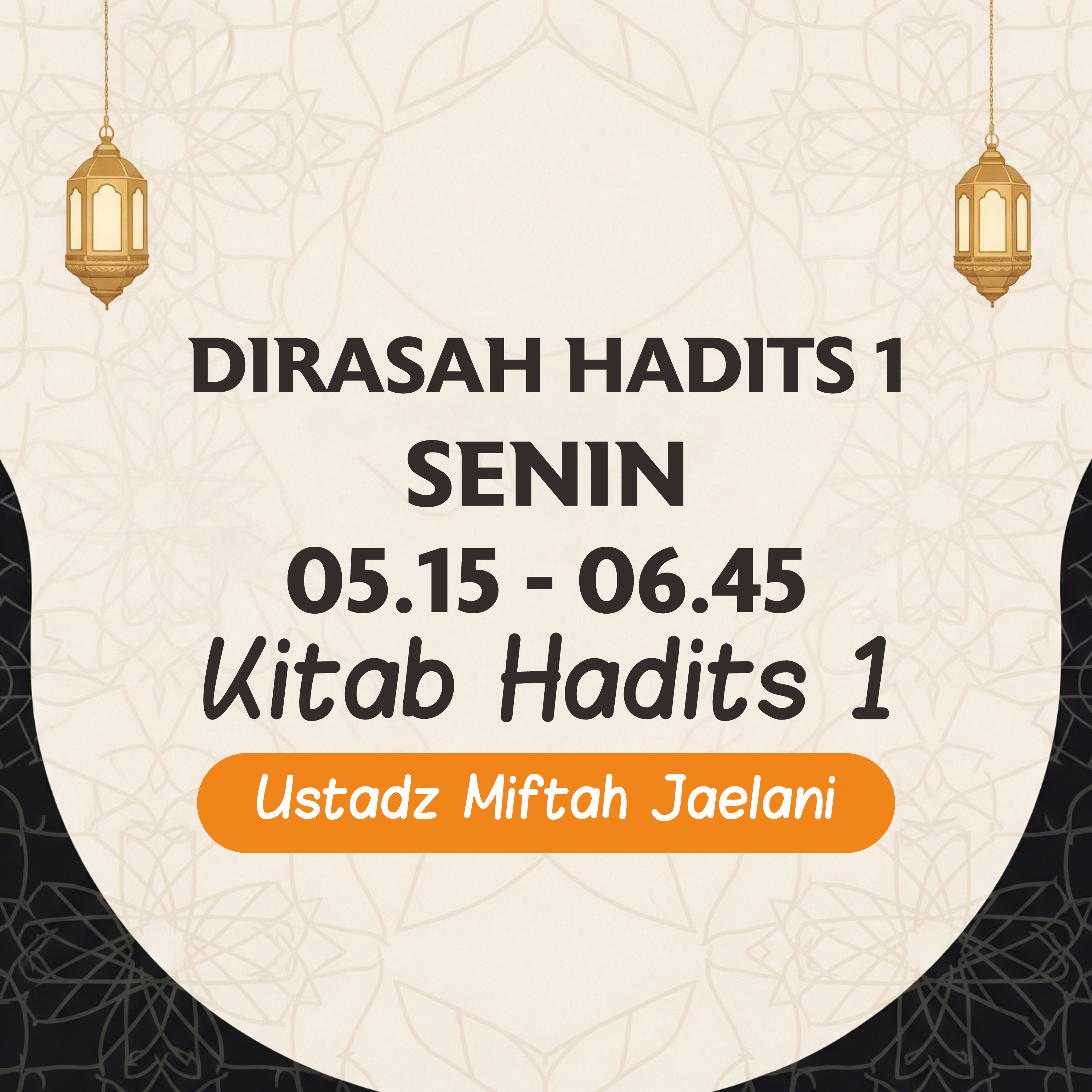 Kelas Kitab Hadits 1 -  Ust. Miftah Jaelani (MFJ) - Dirasah Hadits 1 SENIN