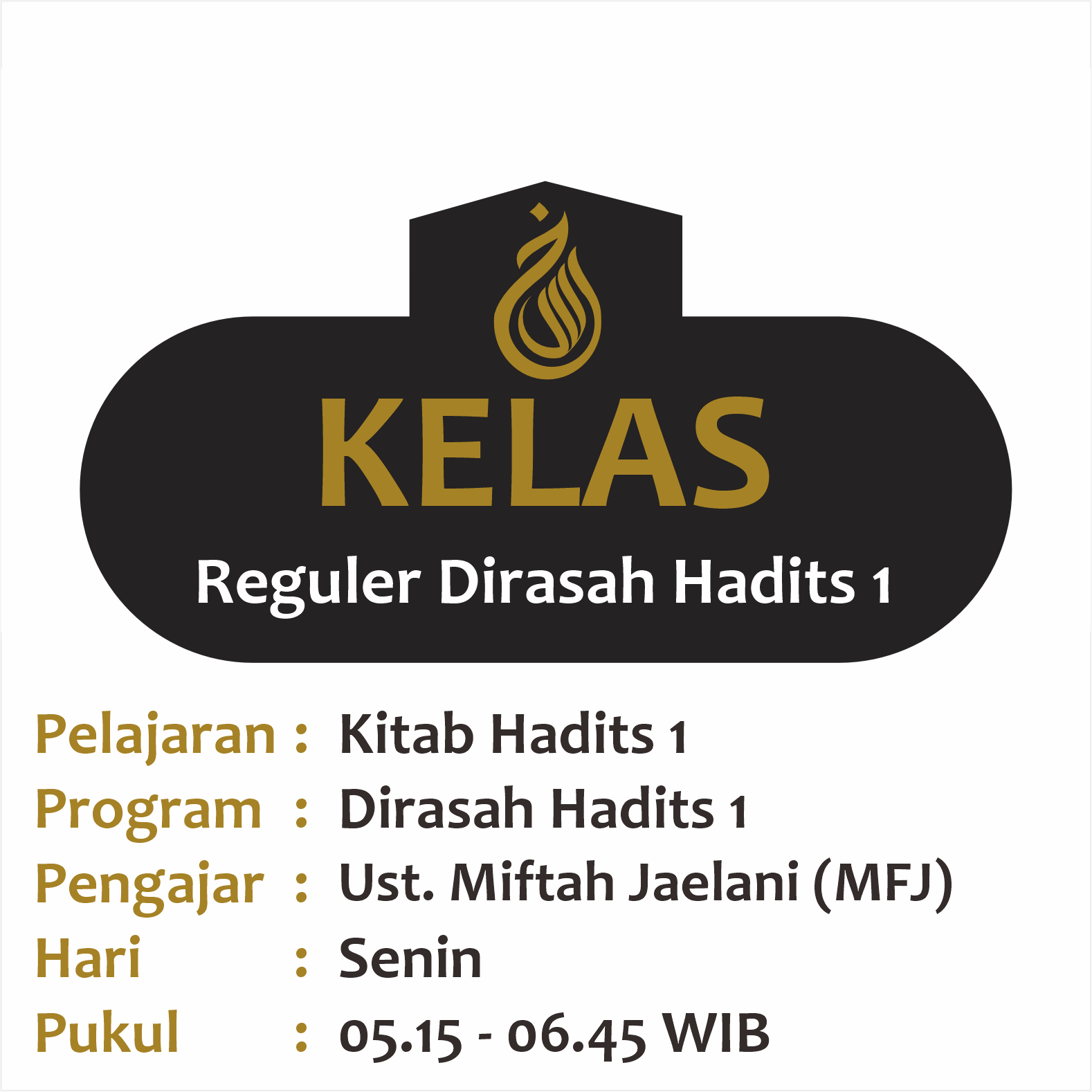 Kelas Kitab Hadits 1 - Semester 1 2024 - Ust. Miftah Jaelani (MFJ) - Dirasah Hadits 1