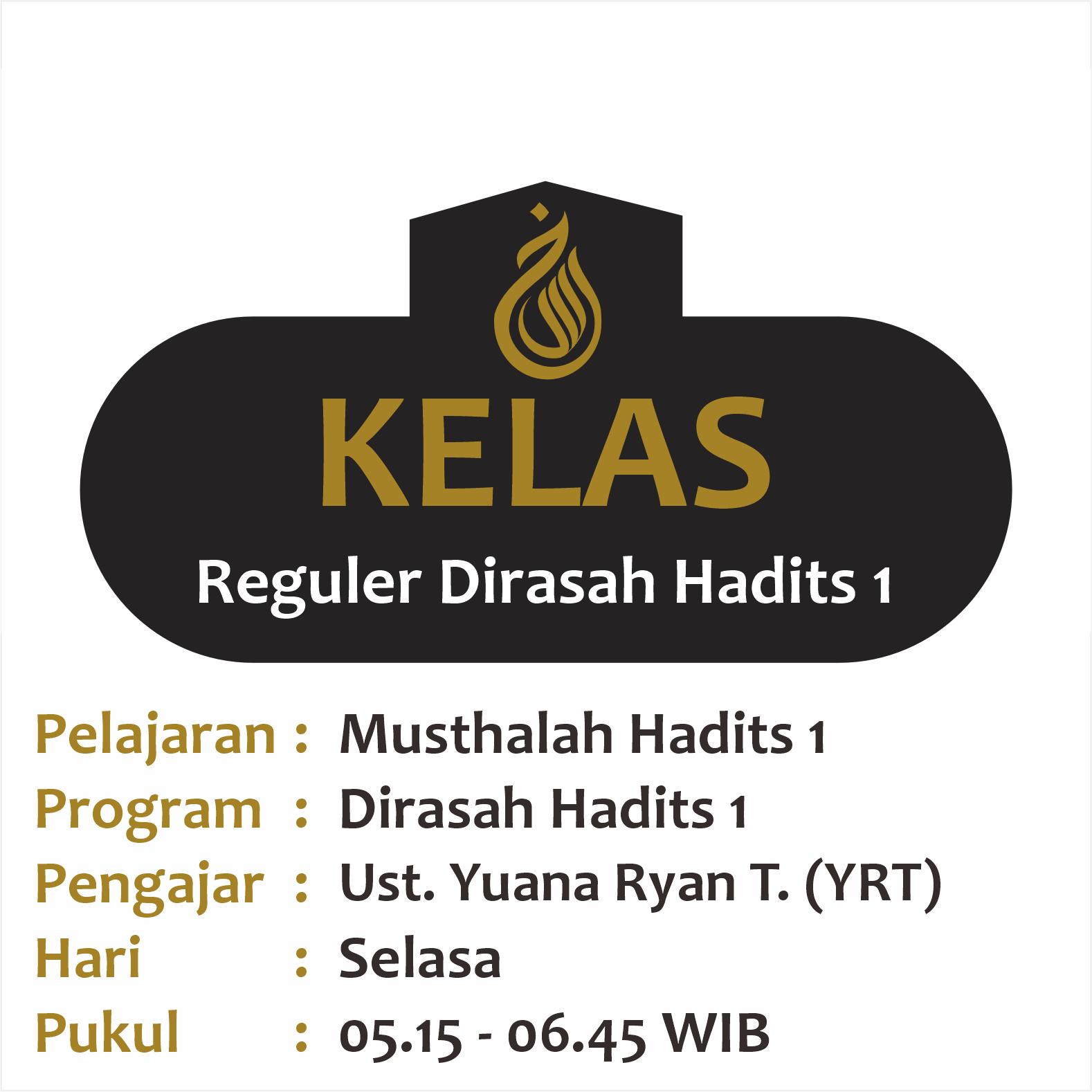 Kelas Musthalah Hadits 1 - Semester 1 2024 - Ust. Yuana Ryan Tresna (YRT) - Dirasah Hadits 1