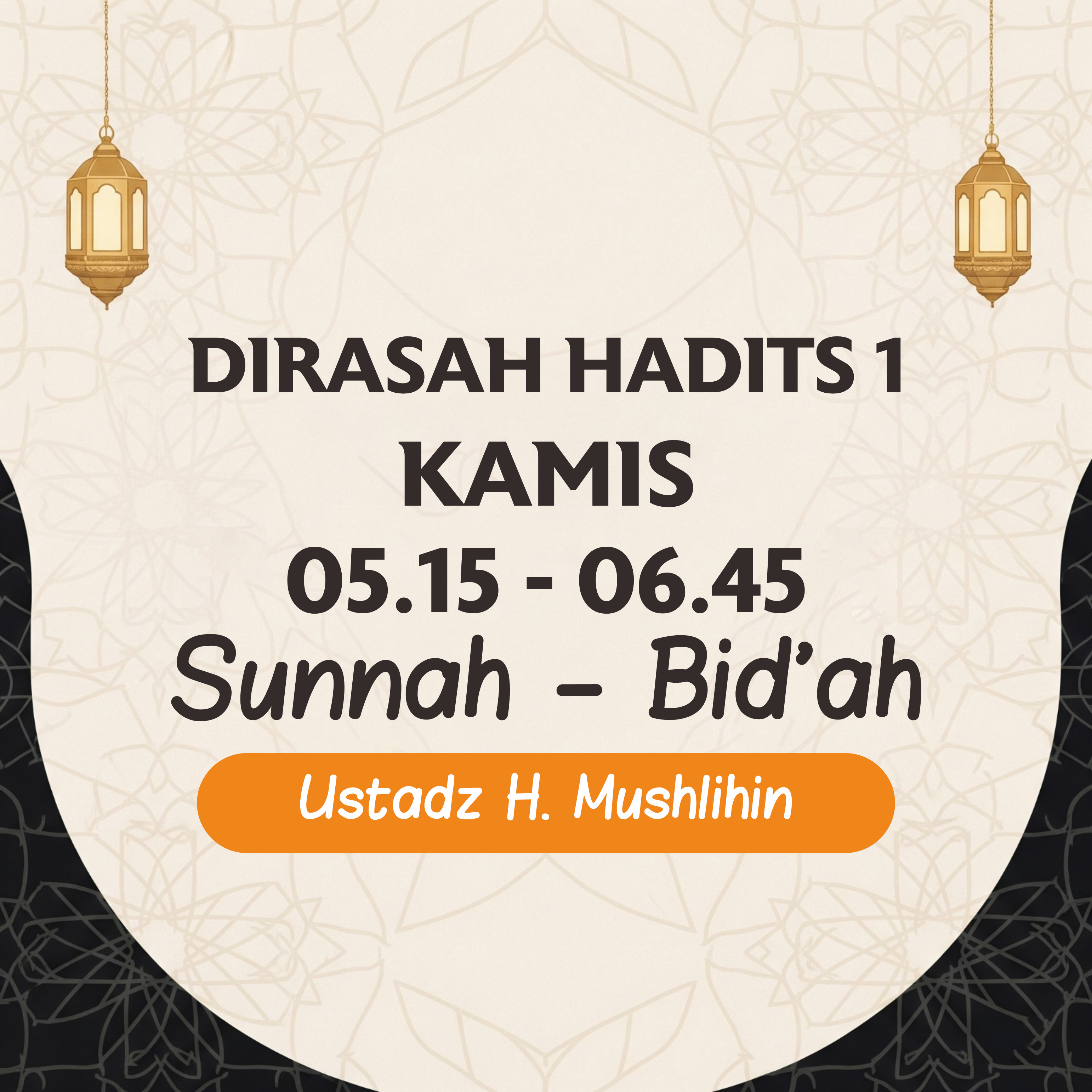 Kelas Sunnah-Bid'ah  - Ust. Hidayatul Mushlihin (HMH) Dirasah Hadits 1 KAMIS