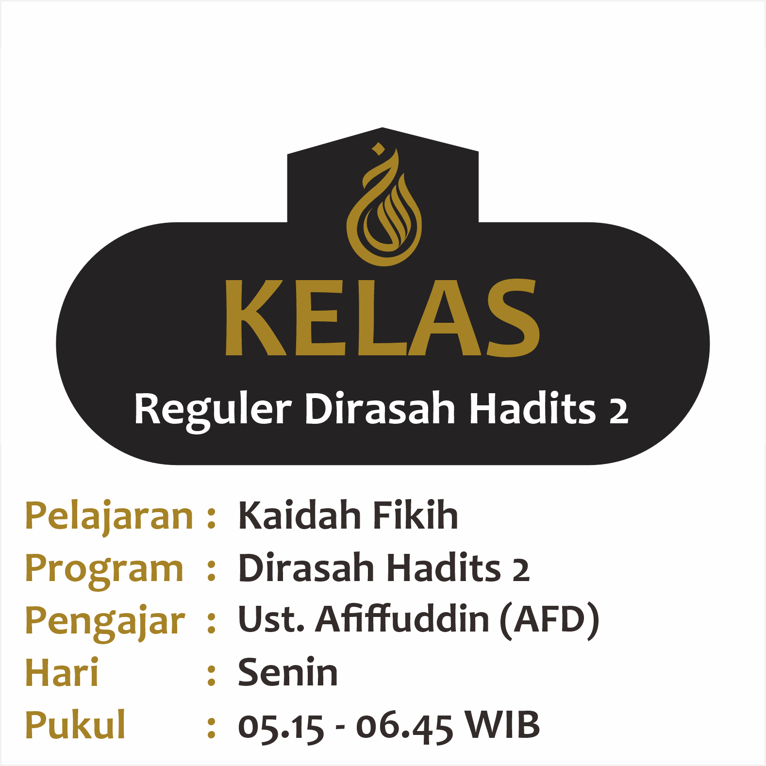 Kelas Kaidah Fiqih - Semester 1 2024 - Ust. Afifuddin (AFD) Dirasah Hadits 2