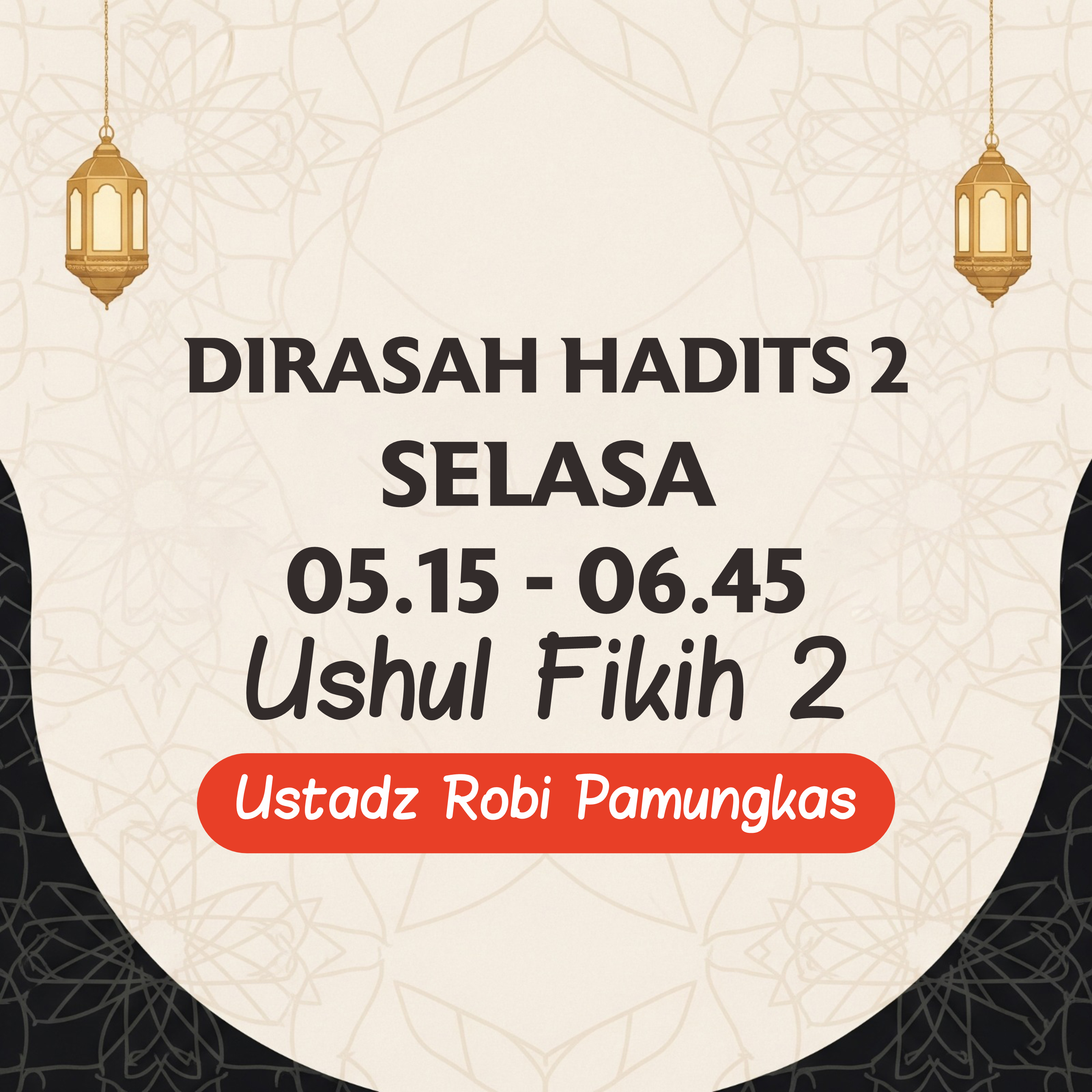 Kelas Ushul Fiqih 2 -  Ust.  R. Robi Pamungkas (RRP) - Dirasah Hadits 2 SELASA