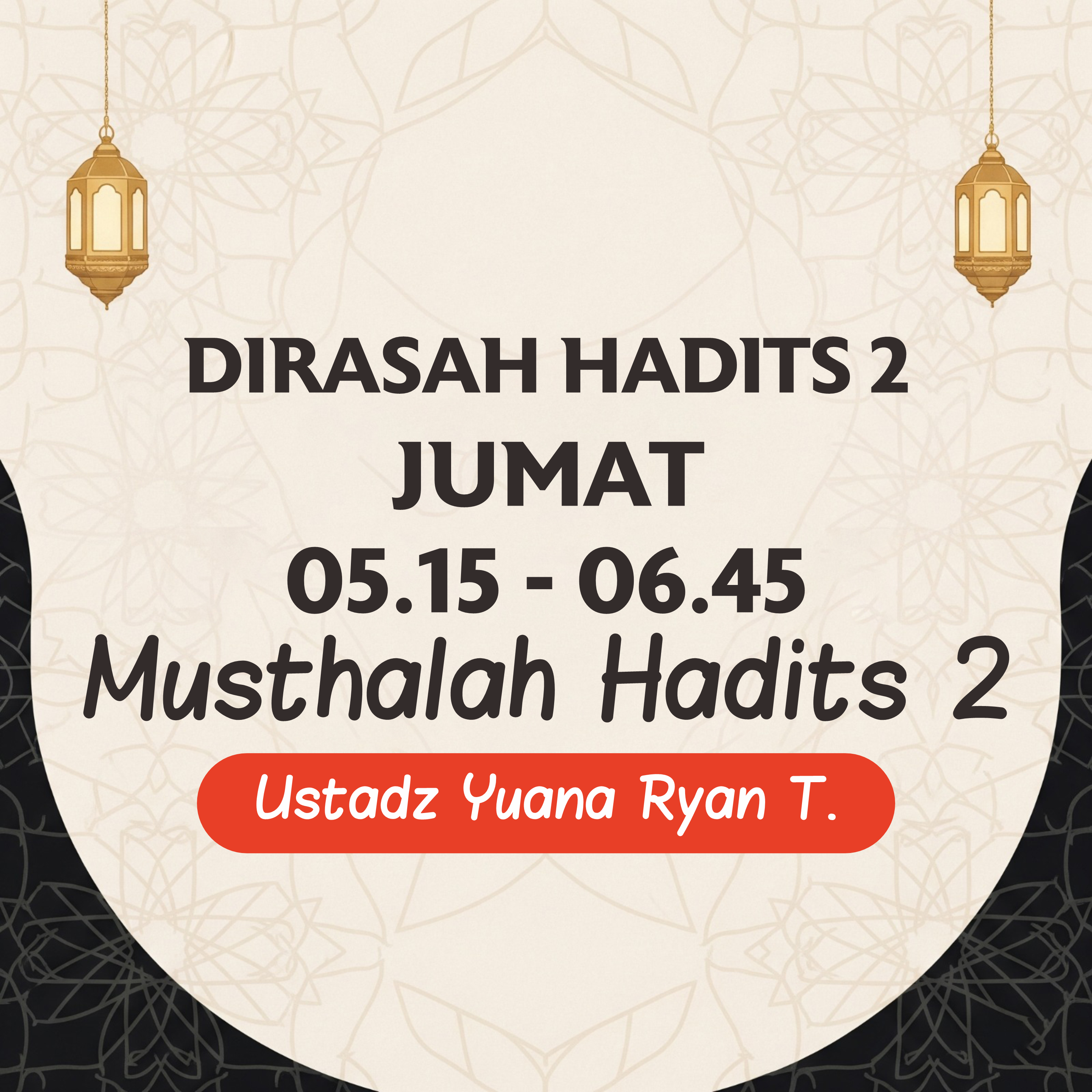Kelas Musthalah Hadits 2 - Ust. Yuana Ryan Tresna (YRT) Dirasah Hadits 2 JUMAT