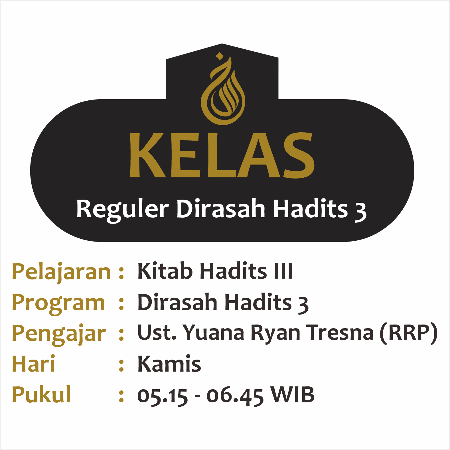 Kelas Kitab Hadits 3 - Semester 1 2024 - Ust Yuana Ryan Tresna (YRT) Dirasah Hadits 3