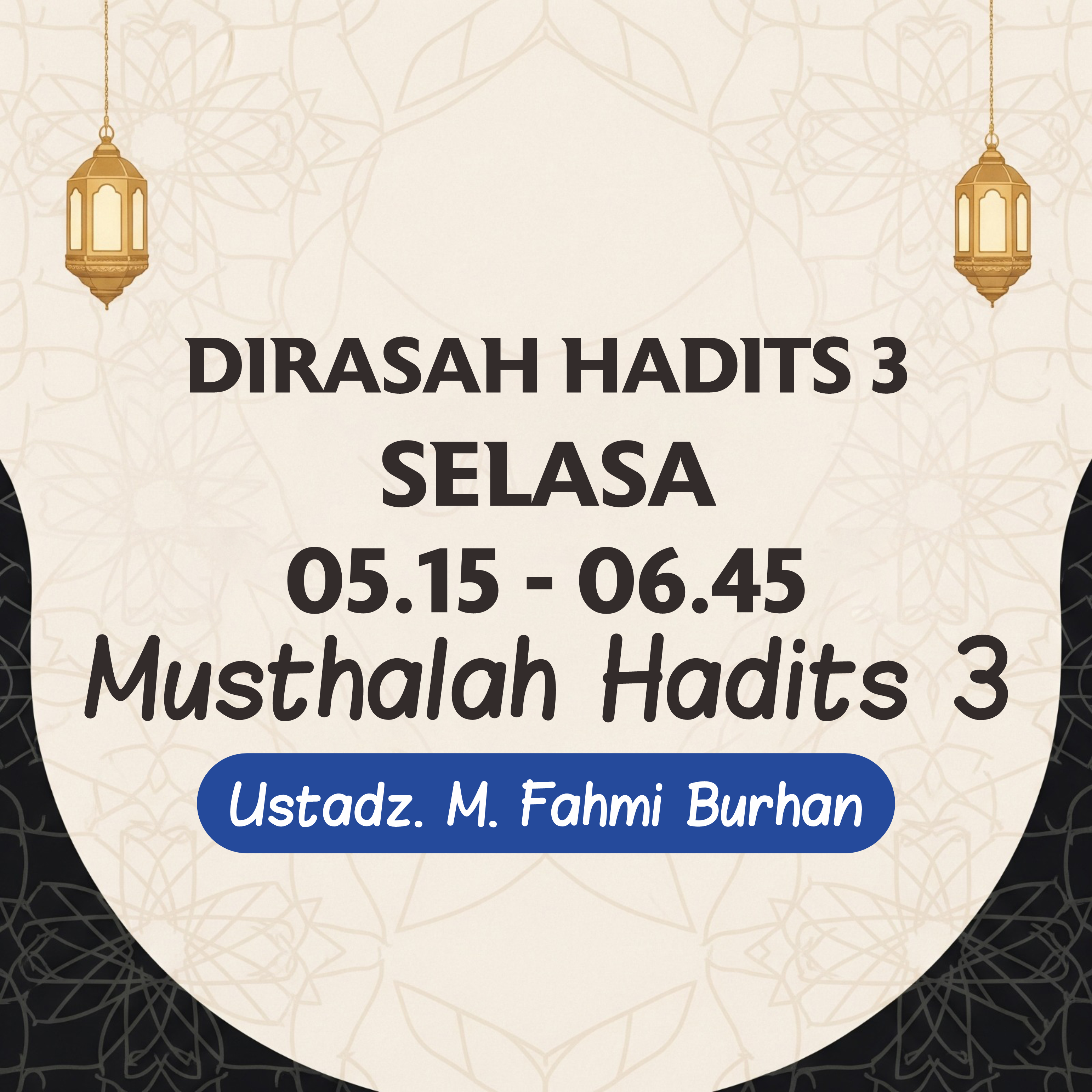 Kelas Musthalah Hadits 3 - Ust. M. Fahmi Burhan (MFB) Dirasah Hadits 3 SELASA