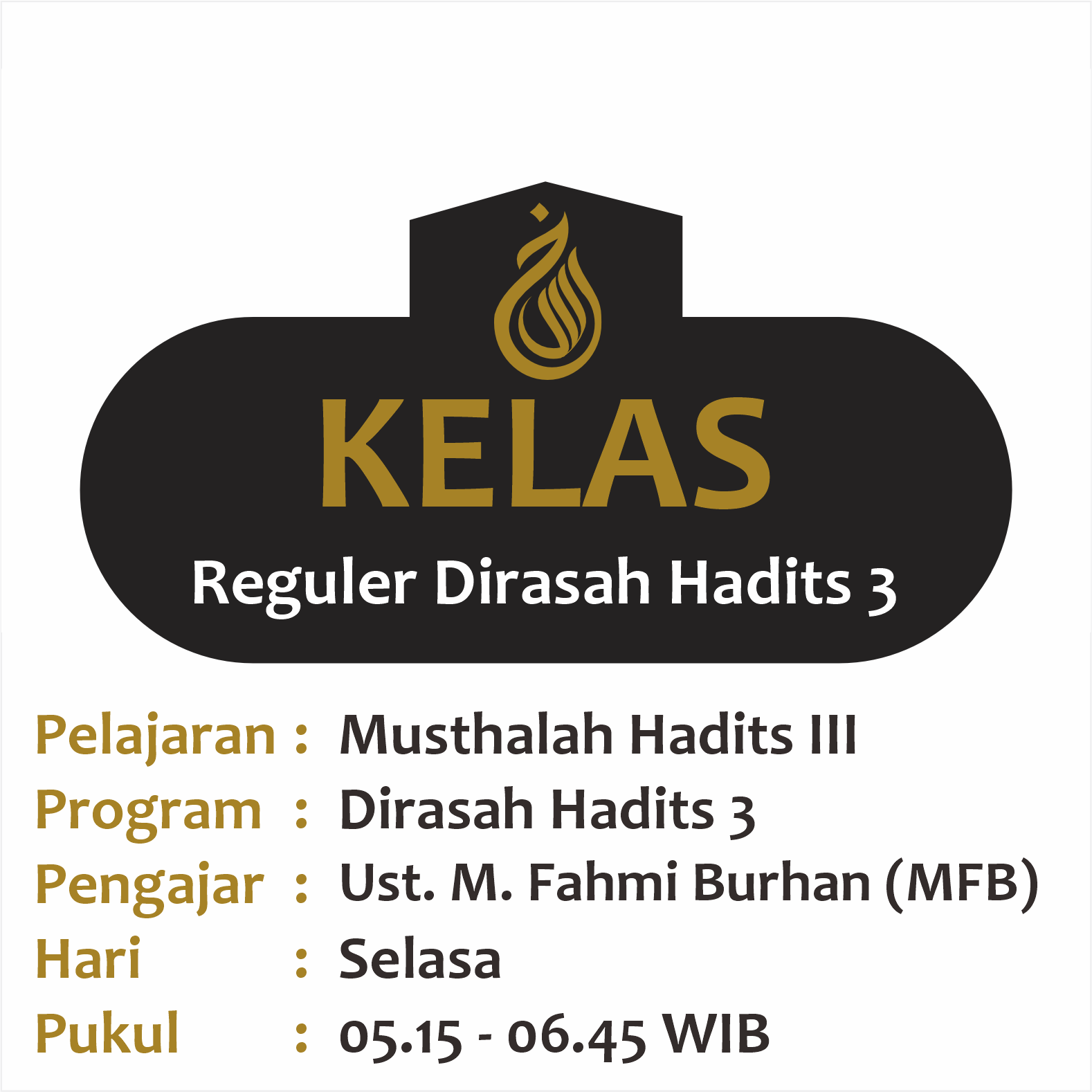 Kelas Musthalah Hadits 3 - Semester 1 2024 - Ust. M. Fahmi Burhan (MFB) Dirasah Hadits 3