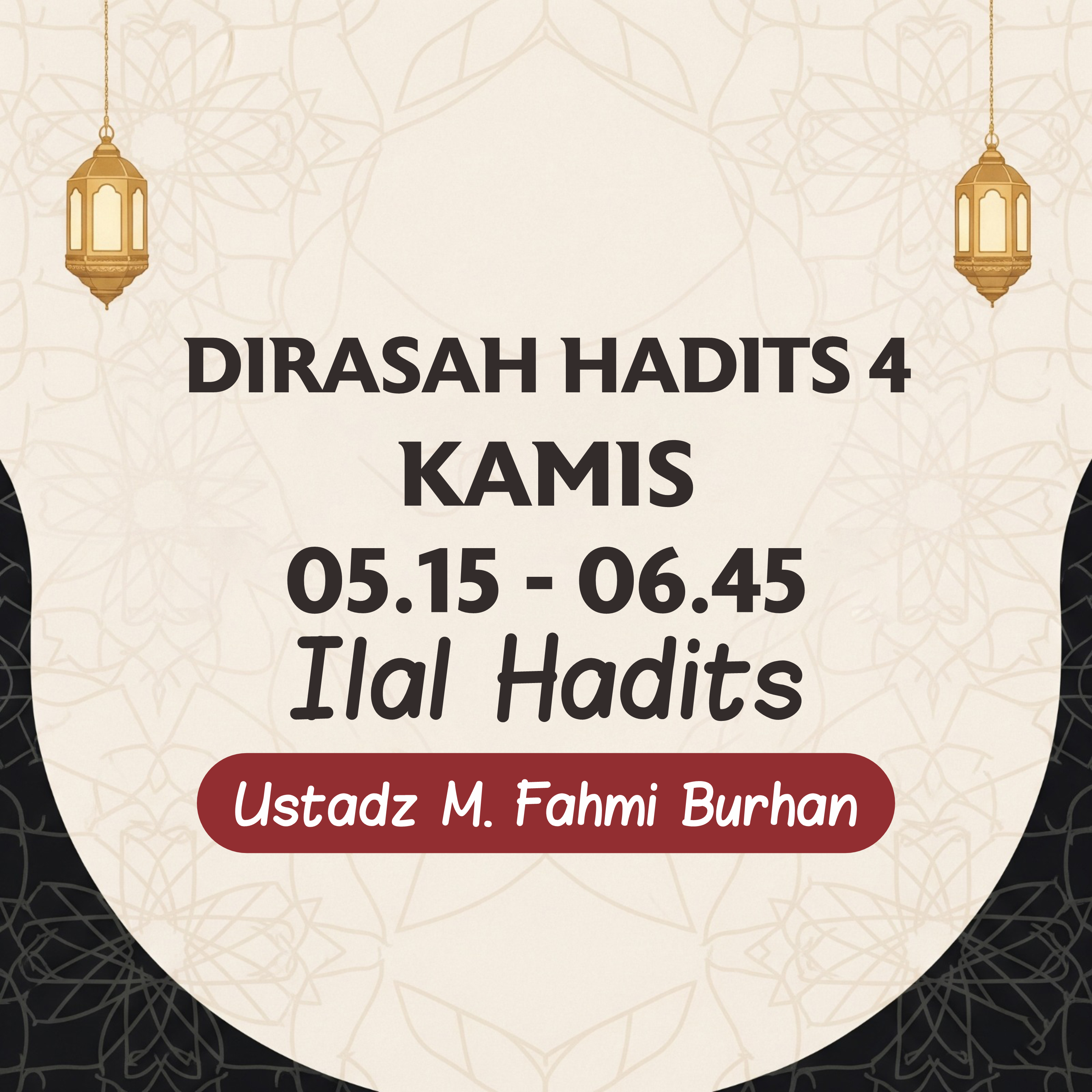 Kelas Ilal Hadits - Ust. M. Fahmi Burhan (MFB) Dirasah Hadits 4 KAMIS